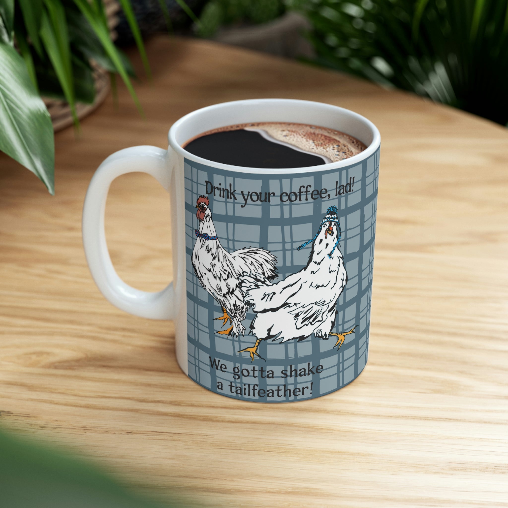 Lad, Shake a Tailfeather! Ceramic Mug 11oz